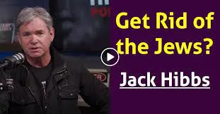 Review of Jack Hibbs “Get Rid of The Jews”